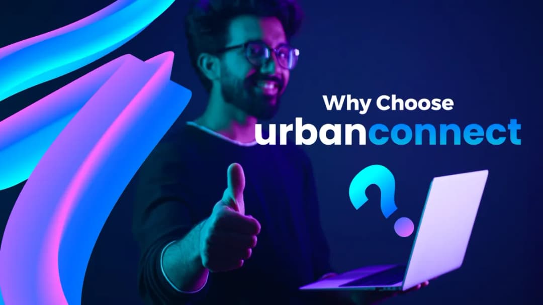 Why Choose UrbanConnect | Reliable, Fast & Unlimited Internet